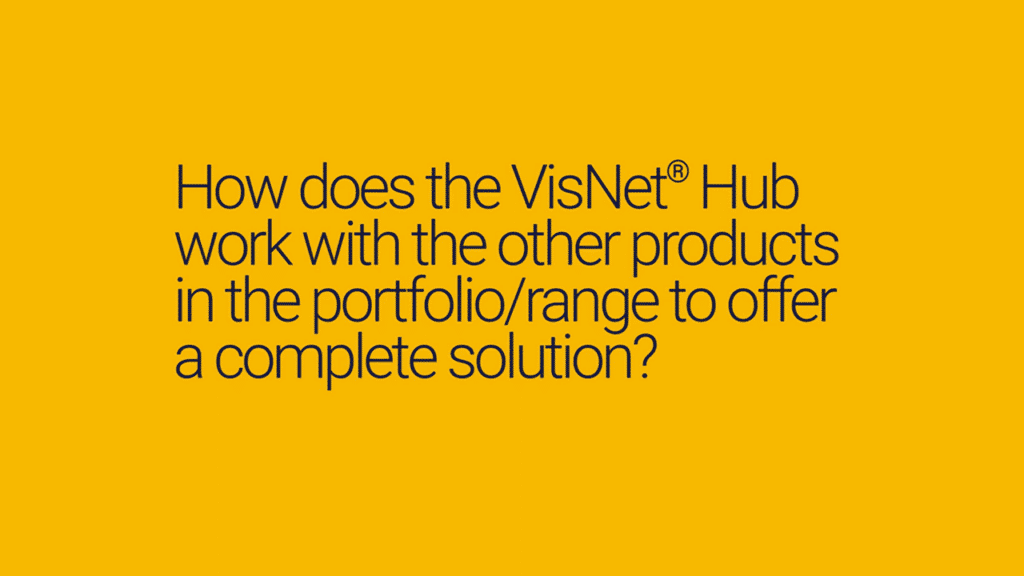 How does the VisNet Hub work with the other products in the portfolio/range to offer a complete solution